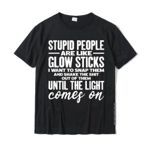 "Stupid People Are Like Glow Sticks" Funny T-Shirt – Humorous Casual Tee for Men